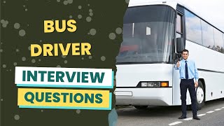 Bus Driver Interview Questions (with answers & tips)