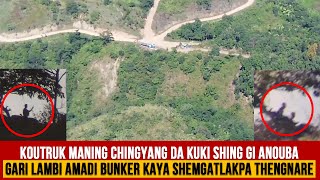 KOUTRUK MANING CHINGYANG DA KUKI SHING GI ANOUBA GARI LAMBI AMADI BUNKER KAYA SHEMGATLAKPA THENGNARE