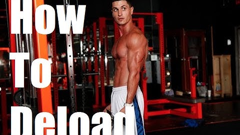 How to Break Muscle Building and Strength Plateaus with Deloads