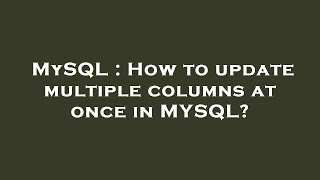 MySQL : How to update multiple columns at once in MYSQL?