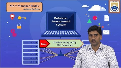 Problem Solving on My SQL Constraints by Mr. Y Manohar Reddy
