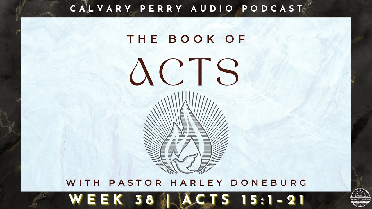 Week 38 - The Book of Acts - Audio | Pastor Harley Doneburg | December 7th, 2025