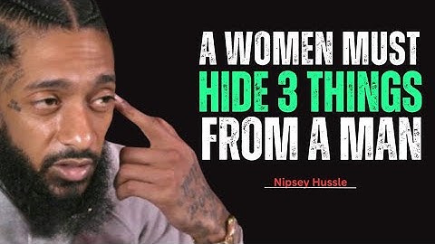 A Woman Must Always Hide 3 Things From a Man | Powerful Speech || Nipsey Hussle.mp4