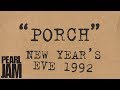 "Porch" (Audio) - New Year's Eve 1992 - Live From New York City - Pearl Jam Bootleg