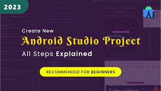 Create a New Android Project in Android Studio 2023