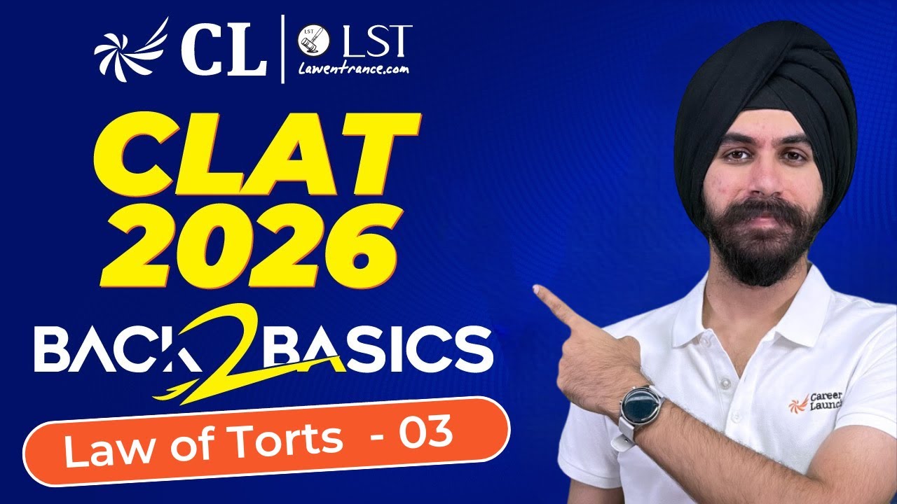CLAT 2026: Legal Reasoning | Law of Torts - 03 | Back to Basics | CL ...