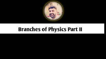 Lecture #06 Branches Of Physics Class 9th in Urdu/Hindi