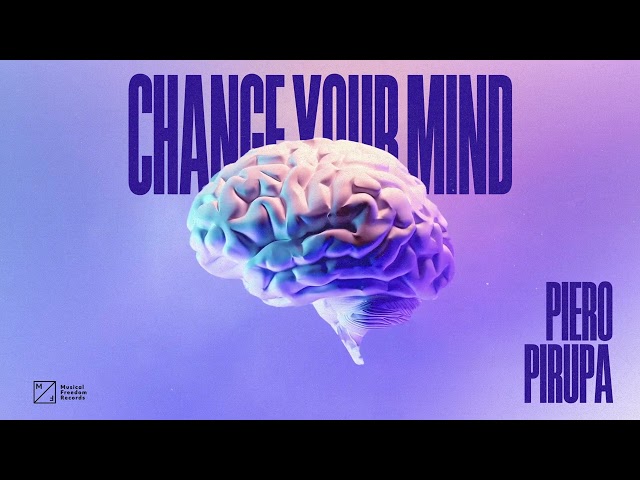 Piero Pirupa - Change Your Mind