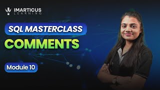 Comments in SQL | How to Use SQL Comments for Better Code Readability | Module 10