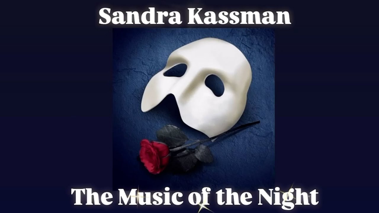 SANDRA KASSMAN - The Music of the Night