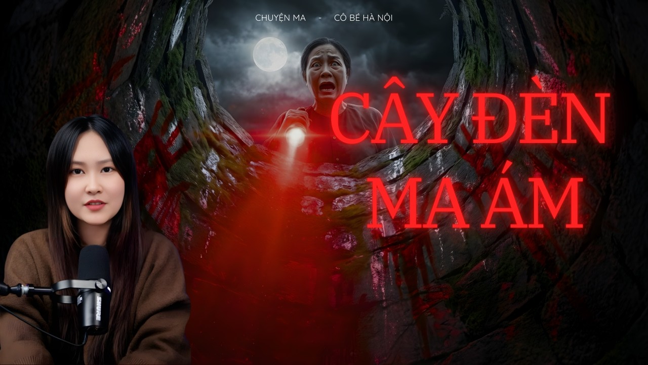 CÂY ĐÈN MA ÁM || Bí Ẩn Cái Xác Dưới Giếng Mở Mắt Trừng Trừng
