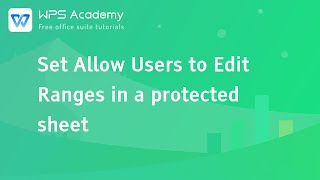 [WPS Academy] 2.3.9 Excel: PPT: Set Allow Users to Edit Ranges in a protected sheet