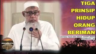 TIGA PRINSIP HIDUP ORANG BERIMAN | USTADZ YAZID BIN ABDUL QODIR JAWAS رحمه الله
