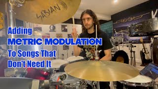 Adding Metric Modulation To Songs That Don't Need It