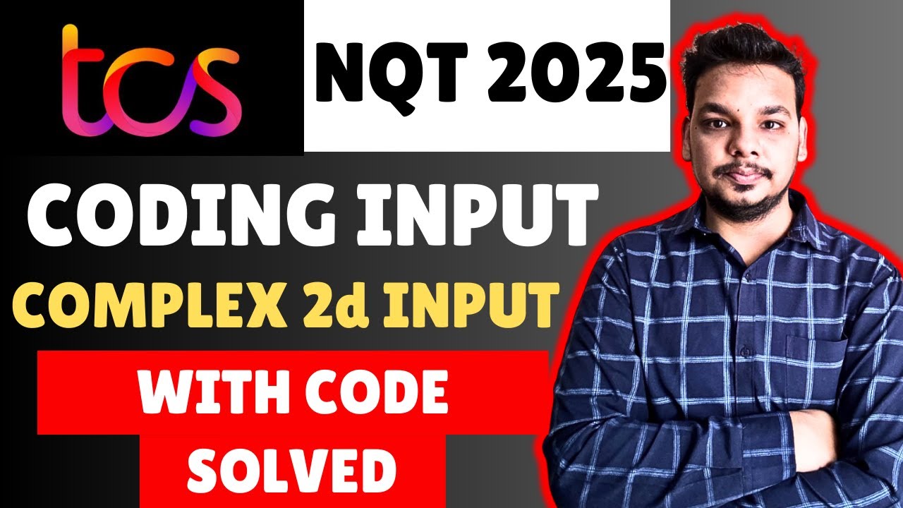 Biggest Problem Solved | How to Take Input in TCS NQT 2025 | 2d Array ...