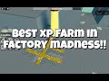 BEST xp farm in factory madness!!