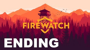 Firewatch Gameplay Walkthrough Part 3 (ENDING) - No Commentary