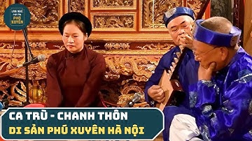 Ca Trù Chanh Thôn - Di Sản Văn Hóa Từ Làng Nghề Phú Xuyên