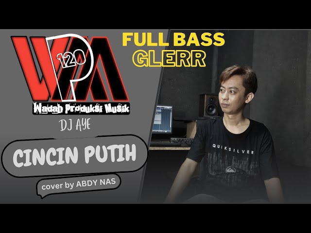 DJ FULL BASS GLERR - CINCIN PUTIH (COVER BY ABDY NAS) class=