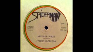 Video thumbnail of "Freddy McGregor - Never Get Away"