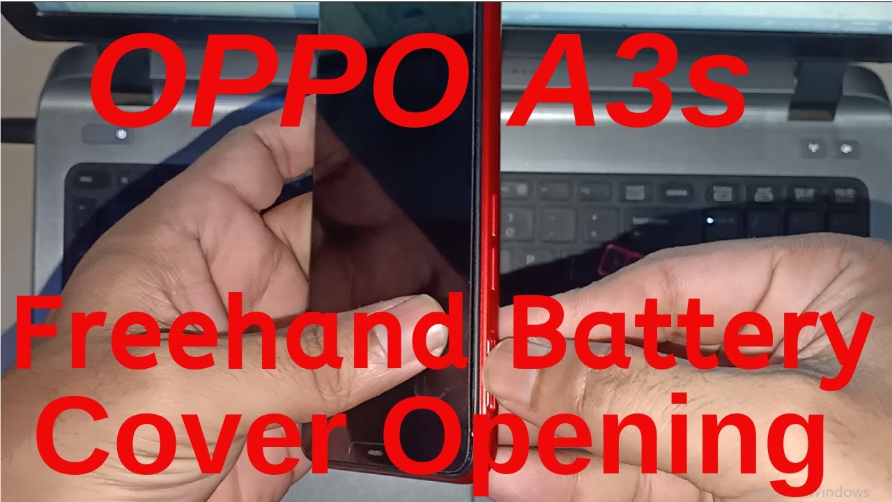 OPPO A3s Freehand Battery Cover Opening || A3s Battery Cover Opening Without any Instrument