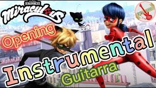 Opening - 🐱 Miraculous Ladybug 🐞 Guitar Version 🎸 (INSTRUMENTAL)