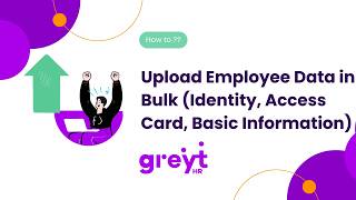 Upload Employee Data in Bulk (Identity, Access Card, Basic Information) on greytHR