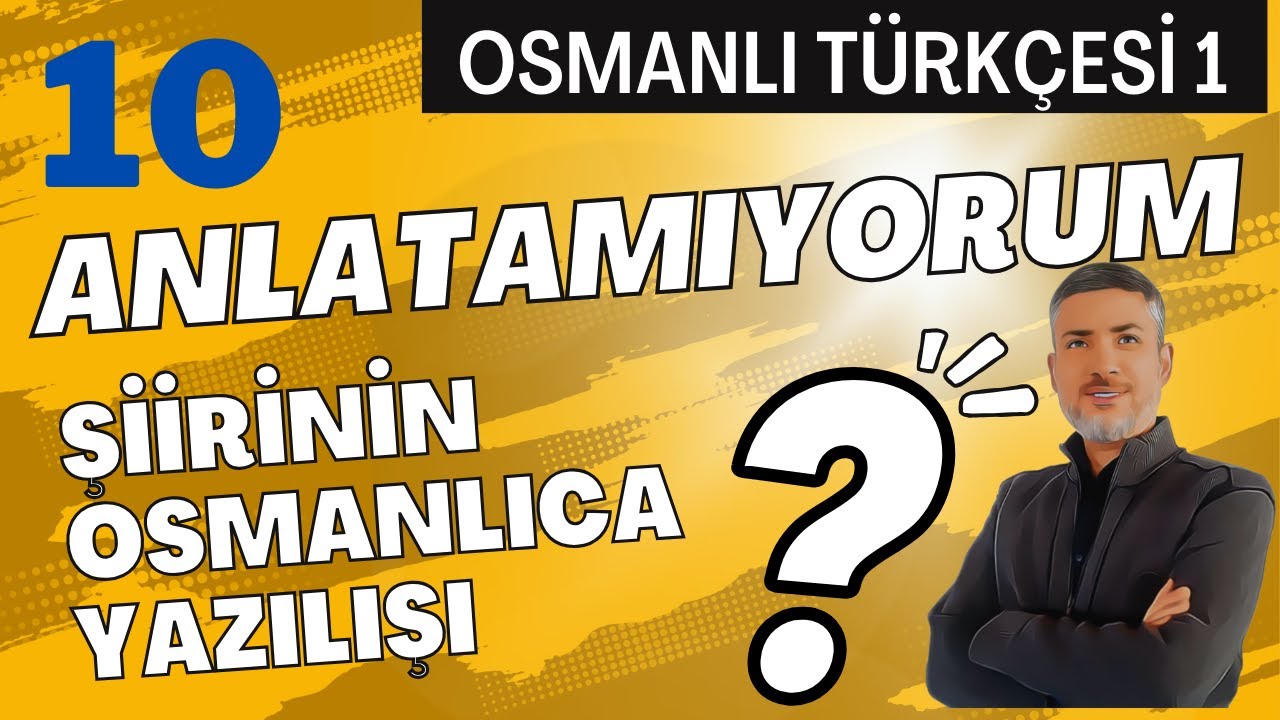 ANLATAMIYORUM | Orhan Veli | OSMANLICA NASIL YAZILIR? | OSMANLI TÜRKÇESİ 1