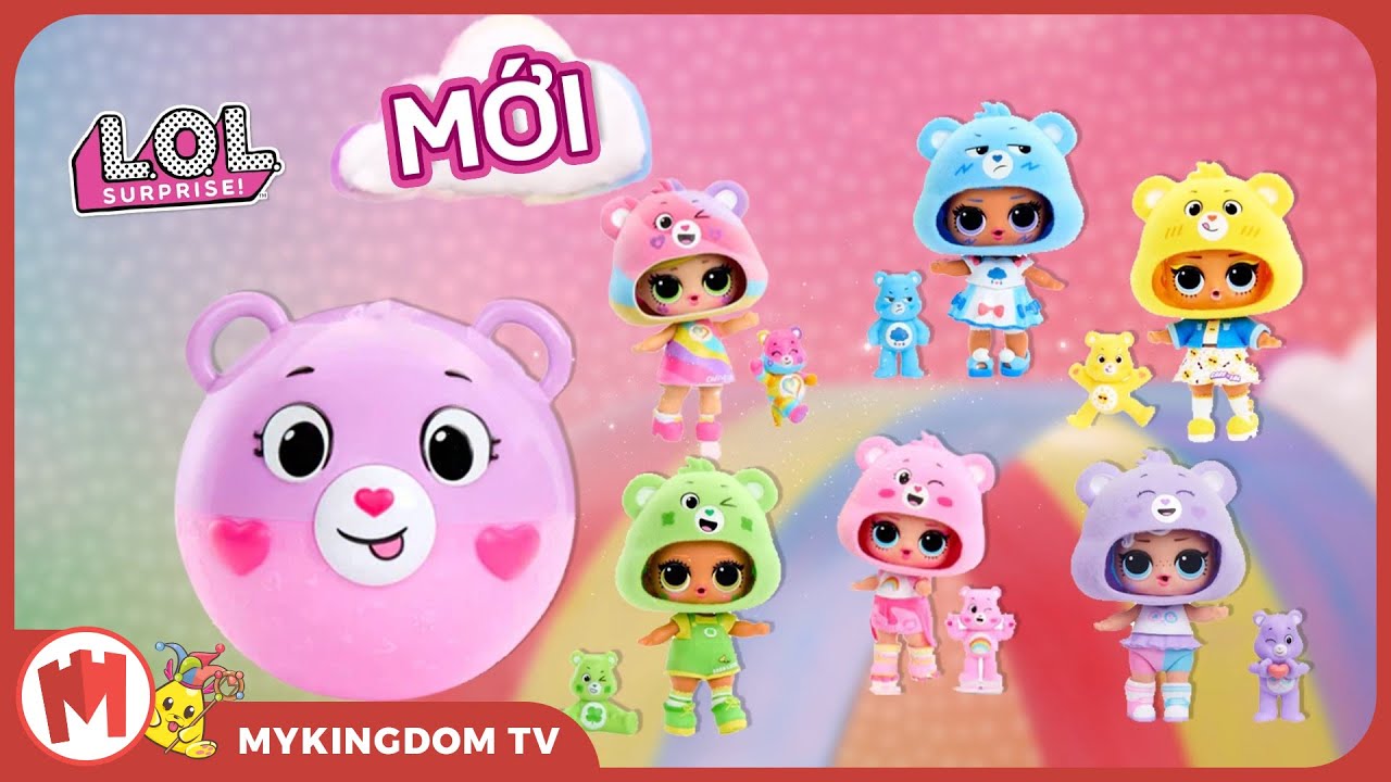 LOL Surprise x Care Bears|Ra mắt bộ sưu tập mới với sự kết hợp cùng các bé gấu cưng xỉu