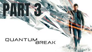 Quantum Break Walkthrough No Commentary Part 3 | Docks – Full Gameplay 4K