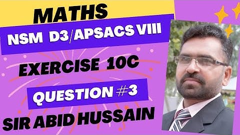 APSACS Maths Class 8 Ex 10C Q 3 || NSM D3 Exercise 10C Question Q 3 || Q 3 Ex 10C  D3 ||