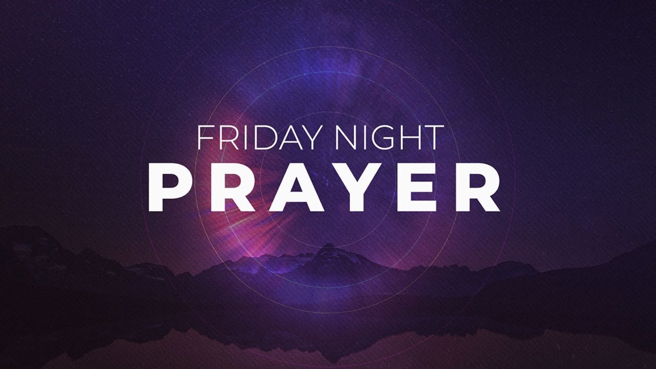 Friday Night Prayer YouTube