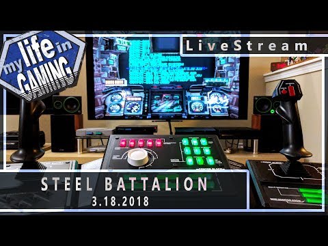 Steel Battalion on the XBOX :: 3.18.2018 LiveStream / MY LIFE IN GAMING - Steel Battalion on the XBOX :: 3.18.2018 LiveStream / MY LIFE IN GAMING