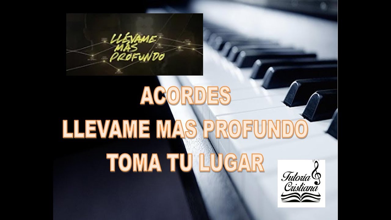 TUTORIAL ACORDES LLEVAME MAS PROFUNDO MARCOS Y TOMA TU LUGAR