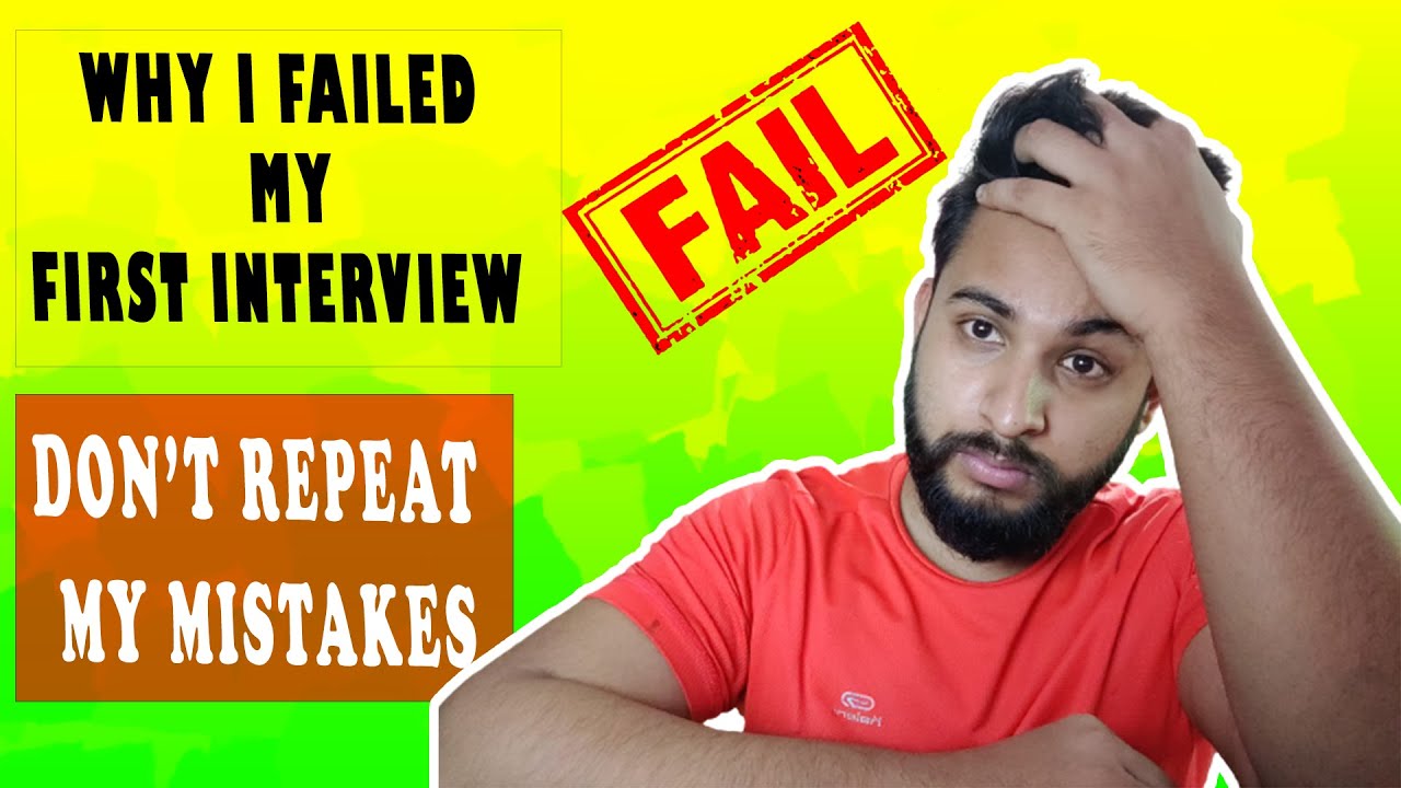 😞I FAILED MY FIRST INTERVIEW BECAUSE OF THESE REASONS..... - YouTube