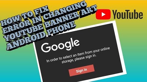 How To Fix Error in changing Youtube Channel Art