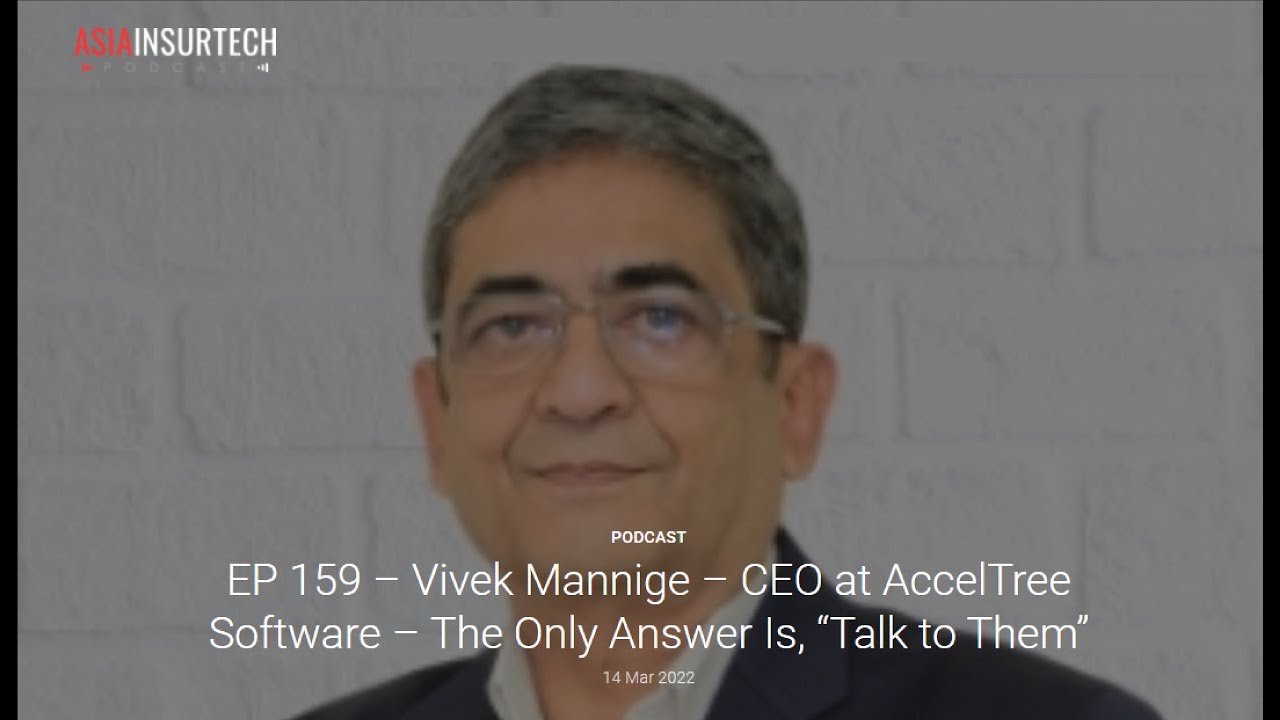 Asia InsurTech Podcast of AccelTree's Founder CEO Vivek Mannige