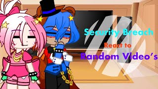 Security Breach React to Random Video’s||Fnaf SB
