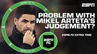 Is Mikel Arteta 'overcomplicating' decisions at Arsenal? 🤔 | ESPN FC Extra Time