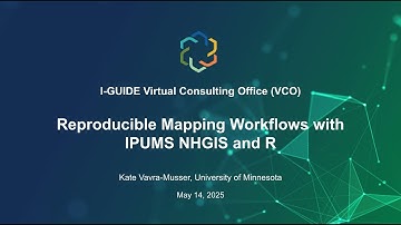 I-GUIDE VCO: Reproducible Mapping Workflows with IPUMS NHGIS and R