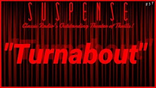 Turnabout • SUSPENSE Radio's Best Episodes • [remastered] •