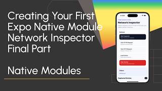 Creating Your First Expo Native Module Network Inspector - Final Part