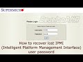 How to recover lost IPMI (Intelligent Platform Management Interface) user password