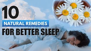10 Natural Remedies For Better Sleep