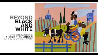 10.25.22 Beyond Black & White: Understanding African American Art & Iconography