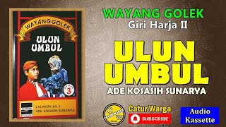 Ulun Umbul || Dalang Bpk H. Ade Kosasih Sunarya