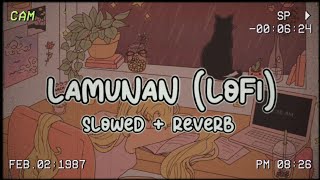 LAMUNAN (LOFI) | Slowed + Reverb