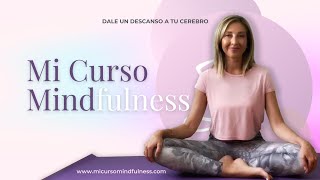 La Meditación guiada para desarrollar Atención Plena. MiCursoMindfulness