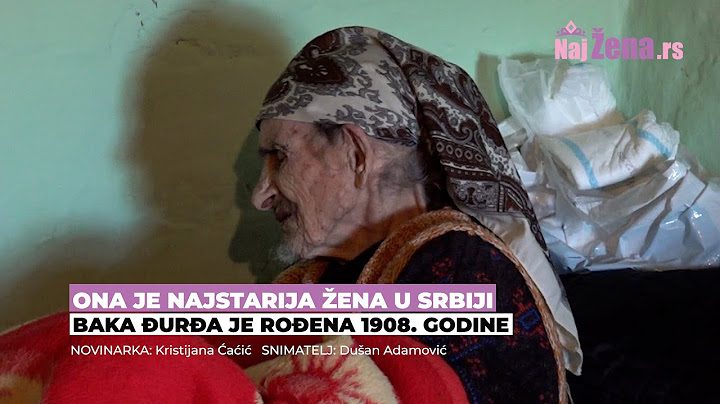 Najstarija žena u Srbiji je Baka Đurđa iz Vranja! Rođena je 1908. godine
