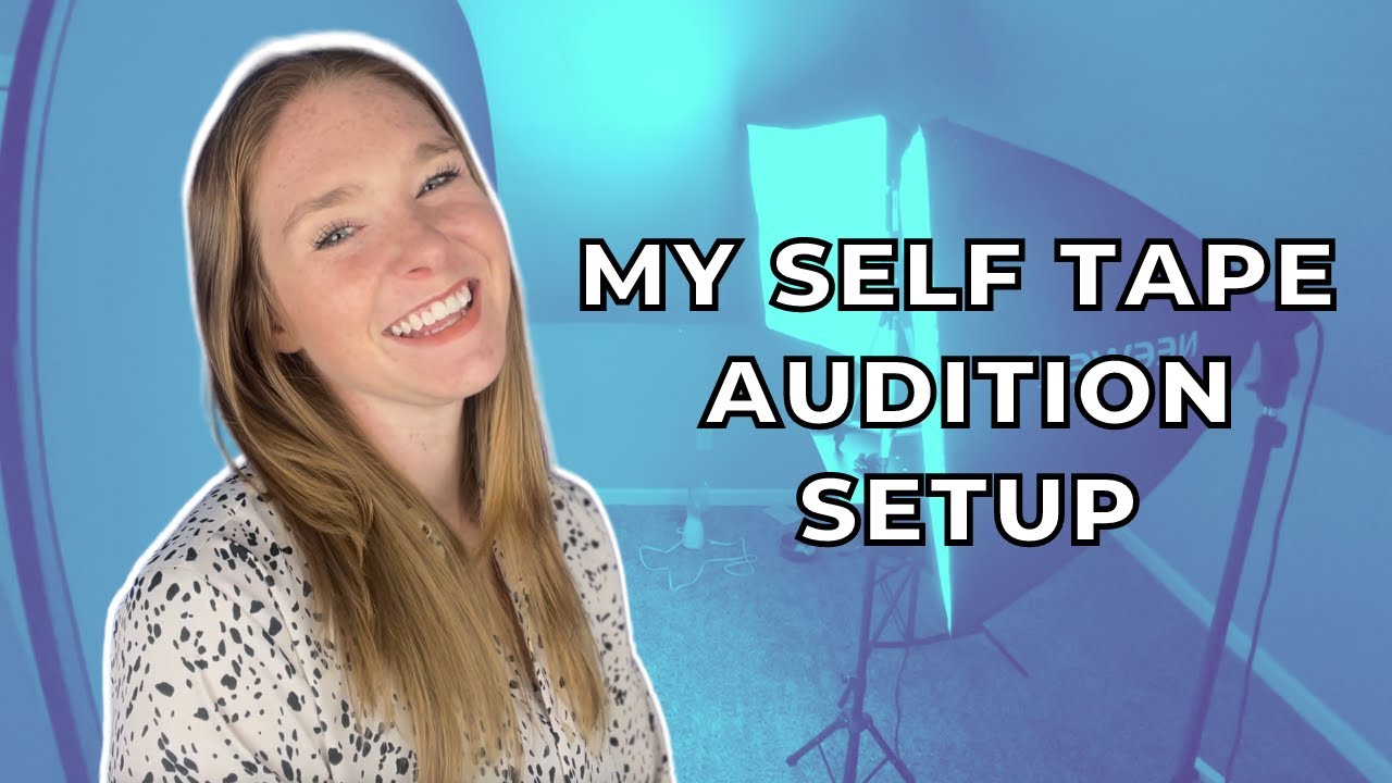 My Current Self Tape Audition Setup and Equipment
